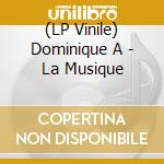 (LP Vinile) Dominique A - La Musique lp vinile