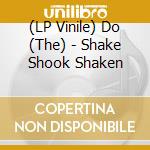 (LP Vinile) Do (The) - Shake Shook Shaken vinile