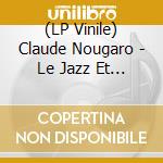 (LP Vinile) Claude Nougaro - Le Jazz Et La Java vinile
