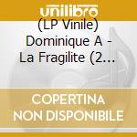 (LP Vinile) Dominique A - La Fragilite (2 Lp) vinile