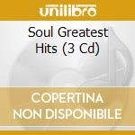 Soul Greatest Hits (3 Cd) cd