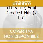 (LP Vinile) Soul Greatest Hits (2 Lp) lp vinile