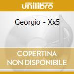 Georgio - Xx5 cd musicale di Georgio
