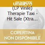 (LP Vinile) Therapie Taxi - Hit Sale (Xtra Cheese) (2 Lp)