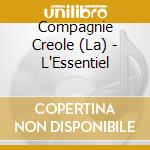 Compagnie Creole (La) - L'Essentiel cd