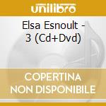 Elsa Esnoult - 3 (Cd+Dvd) cd musicale di Elsa Esnoult