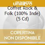 Coffret Rock & Folk (100% Inde) (5 Cd) cd
