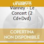 Vianney - Le Concert (2 Cd+Dvd) cd