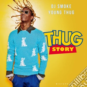 Dj Smoke - Thug Story - Young Thug Mixtape cd musicale di Dj Smoke
