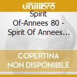 Spirit Of-Annees 80 - Spirit Of Annees 80 (4 Cd) cd musicale