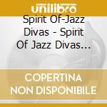 Spirit Of-Jazz Divas - Spirit Of Jazz Divas (4 Cd) cd