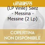 (LP Vinile) Saez - Messina - Messine (2 Lp) vinile