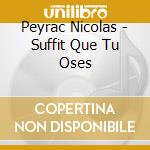 Peyrac Nicolas - Suffit Que Tu Oses cd