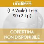 (LP Vinile) Tele 90 (2 Lp) lp vinile