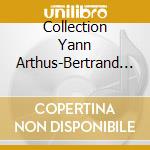 Collection Yann Arthus-Bertrand - Spa cd
