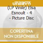 (LP Vinile) Elsa Esnoult - 4 - Picture Disc lp vinile