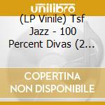 (LP Vinile) Tsf Jazz - 100 Percent Divas (2 Lp) lp vinile