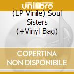(LP Vinile) Soul Sisters (+Vinyl Bag) lp vinile