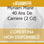 Myriam Marie - 40 Ans De Carriere (2 Cd) cd