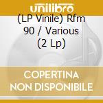(LP Vinile) Rfm 90 / Various (2 Lp) vinile
