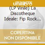 (LP Vinile) La Discotheque Ideale: Fip Rock / Various (2 Lp) vinile