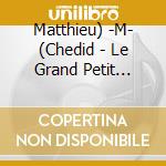 Matthieu) -M- (Chedid - Le Grand Petit Concert (3 Cd) cd