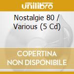 Nostalgie 80 / Various (5 Cd) cd