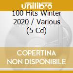 100 Hits Winter 2020 / Various (5 Cd) cd musicale