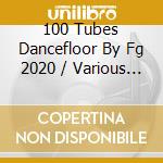 100 Tubes Dancefloor By Fg 2020 / Various (5 Cd) cd