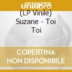 (LP Vinile) Suzane - Toi Toi vinile