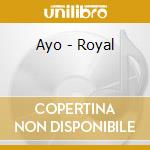 Ayo - Royal cd