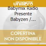 Babymix Radio Presente Babyzen / Various cd