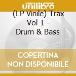 (LP Vinile) Trax Vol 1 - Drum & Bass vinile