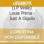 (LP Vinile) Louis Prima - Just A Gigolo vinile