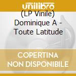 (LP Vinile) Dominique A - Toute Latitude