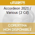 Accordeon 2021 / Various (2 Cd) cd musicale