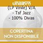 (LP Vinile) V/A - Tsf Jazz - 100% Divas vinile