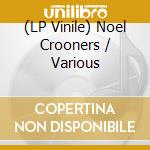 (LP Vinile) Noel Crooners / Various lp vinile