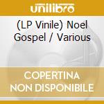 (LP Vinile) Noel Gospel / Various vinile