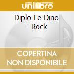 Diplo Le Dino - Rock cd musicale