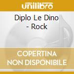 Diplo Le Dino - Rock cd