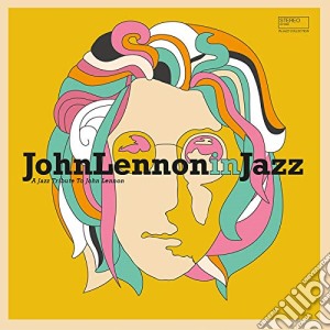John Lennon In Jazz: A Jazz Tribute / Various cd musicale di Aa.Vv.