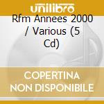 Rfm Annees 2000 / Various (5 Cd) cd