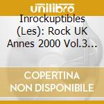Inrockuptibles (Les): Rock UK Annes 2000 Vol.3 / Various (2 Cd) cd