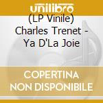(LP Vinile) Charles Trenet - Ya D'La Joie vinile