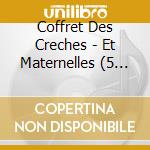Coffret Des Creches - Et Maternelles (5 Cd) cd