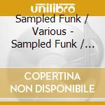 Sampled Funk / Various - Sampled Funk / Various cd musicale
