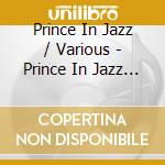 Prince In Jazz / Various - Prince In Jazz / Various cd