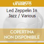 Led Zeppelin In Jazz / Various cd