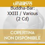 Buddha-Bar: XXIII / Various (2 Cd) cd